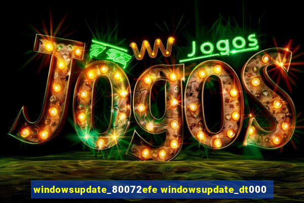 windowsupdate_80072efe windowsupdate_dt000