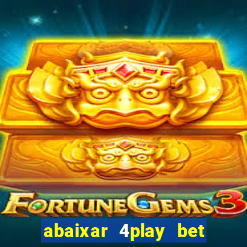 abaixar 4play bet baixar app