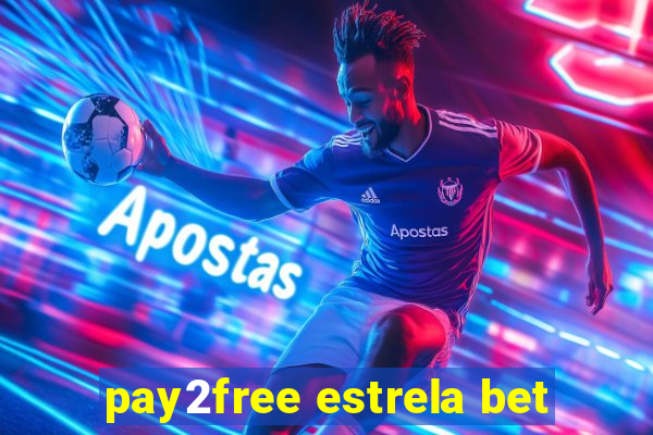 pay2free estrela bet