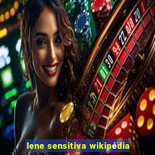 lene sensitiva wikipédia