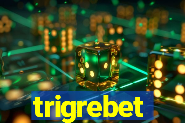 trigrebet