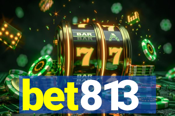 bet813