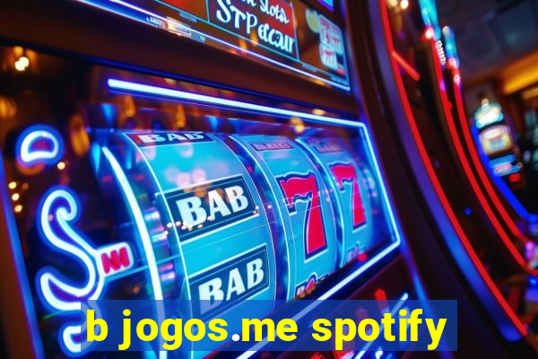 b jogos.me spotify