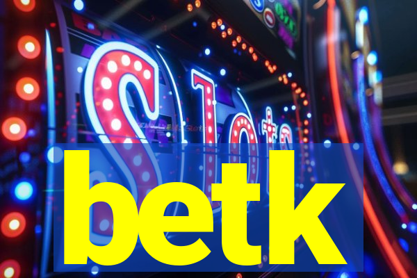 betk