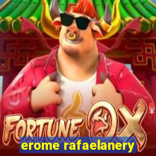 erome rafaelanery