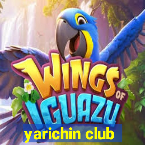 yarichin club