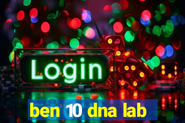 ben 10 dna lab