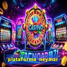 plataforma neymar jr bet