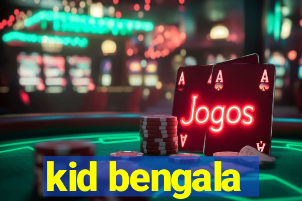 kid bengala