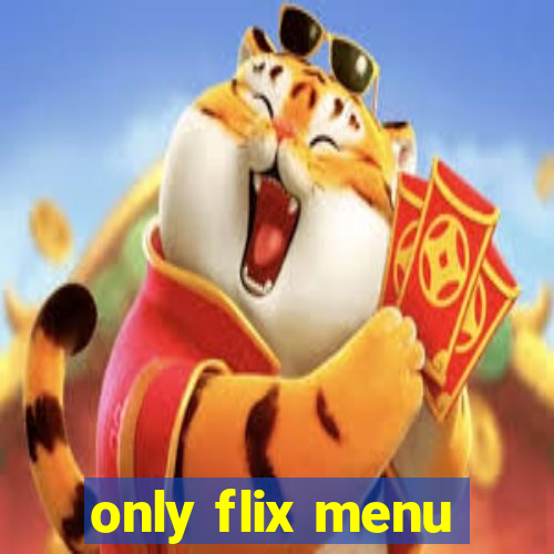 only flix menu