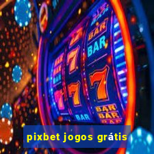 pixbet jogos grátis