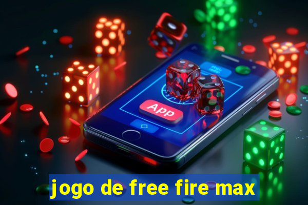 jogo de free fire max