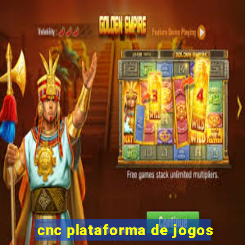 cnc plataforma de jogos