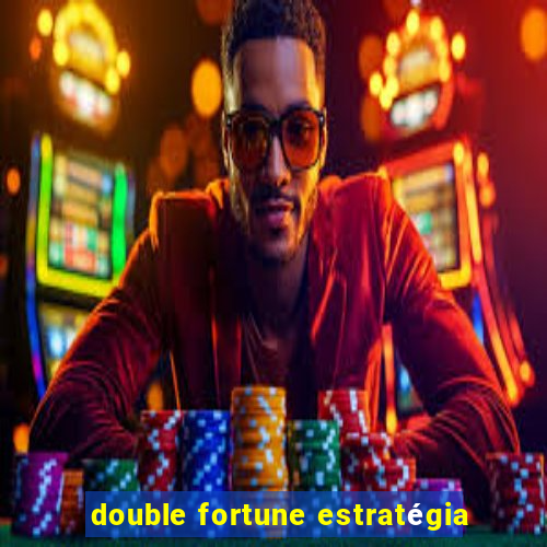 double fortune estratégia