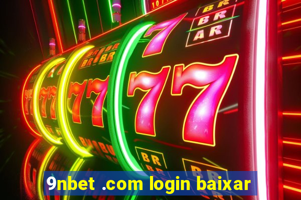 9nbet .com login baixar