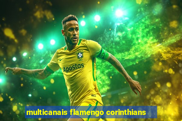 multicanais flamengo corinthians