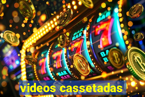 videos cassetadas