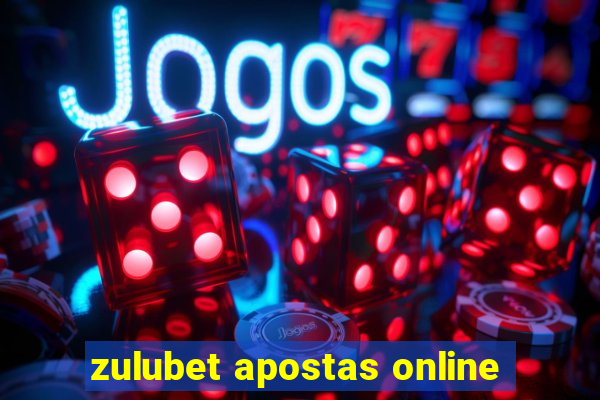 zulubet apostas online