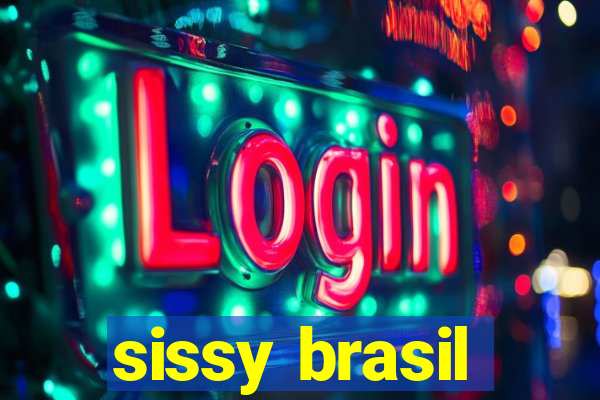 sissy brasil