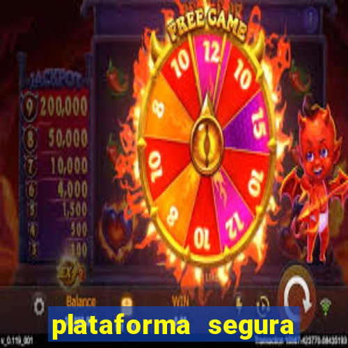 plataforma segura do jogo do tigre