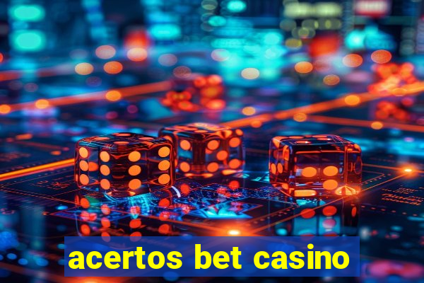 acertos bet casino