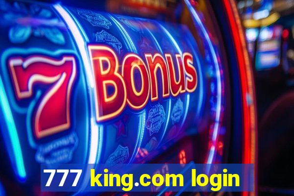 777 king.com login