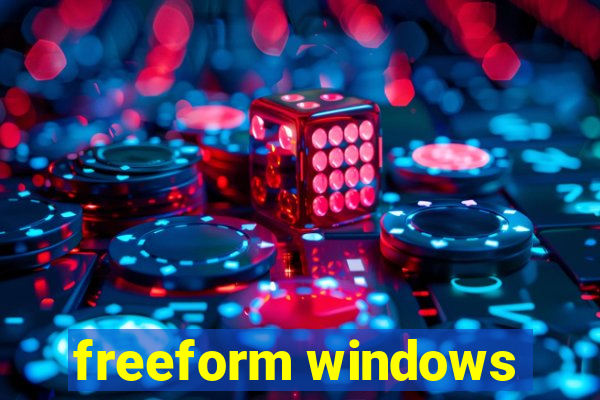 freeform windows