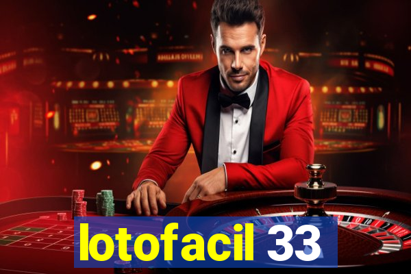 lotofacil 33