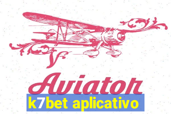 k7bet aplicativo