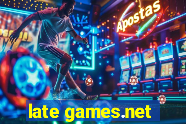 late games.net