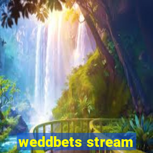 weddbets stream