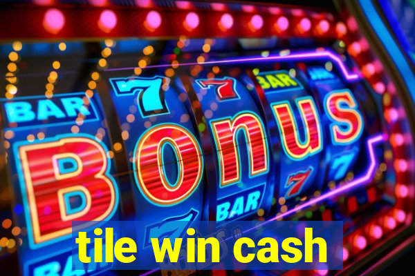 tile win cash