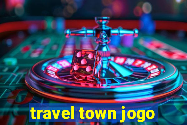 travel town jogo