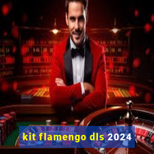 kit flamengo dls 2024