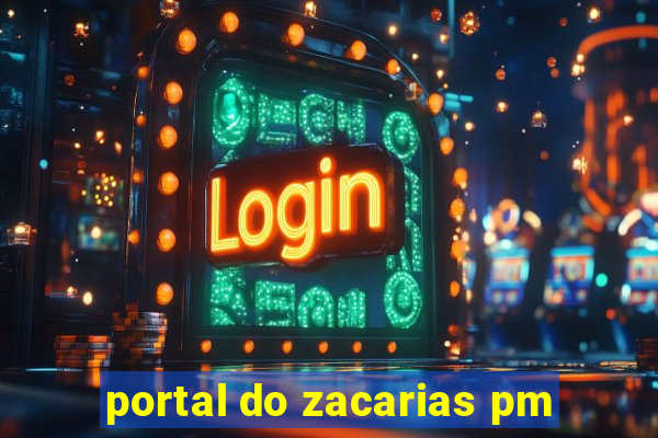 portal do zacarias pm