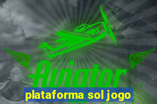 plataforma sol jogo