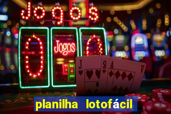 planilha lotofácil 25 dezenas 5 fixas grátis