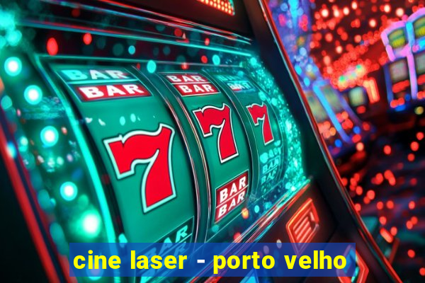 cine laser - porto velho