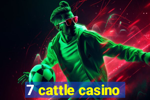 7 cattle casino