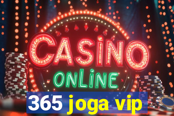 365 joga vip