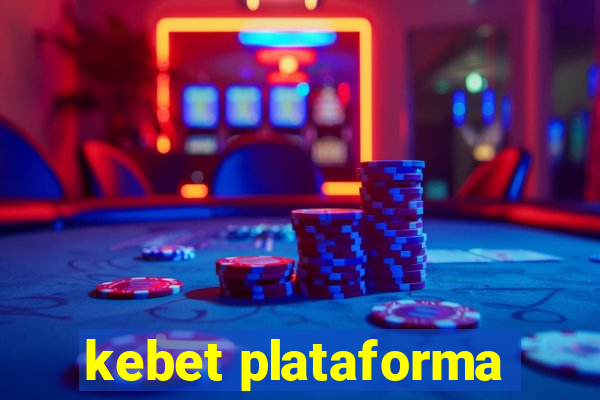 kebet plataforma