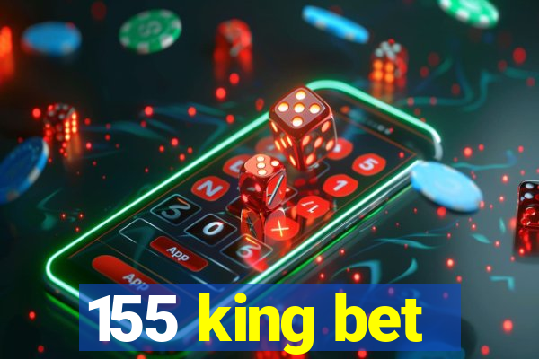 155 king bet