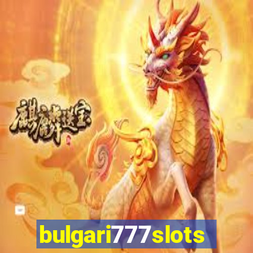 bulgari777slots.com