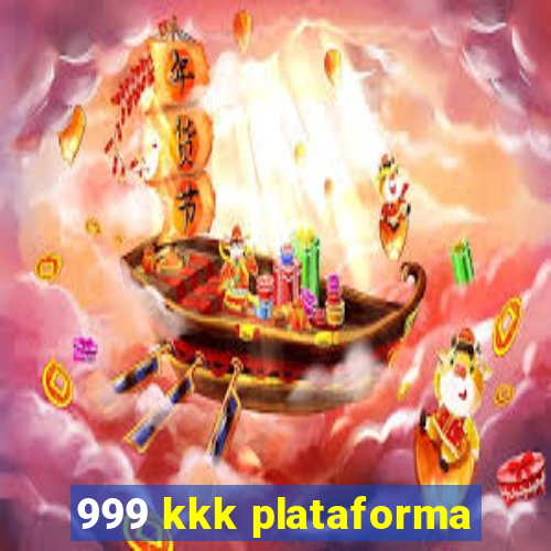 999 kkk plataforma