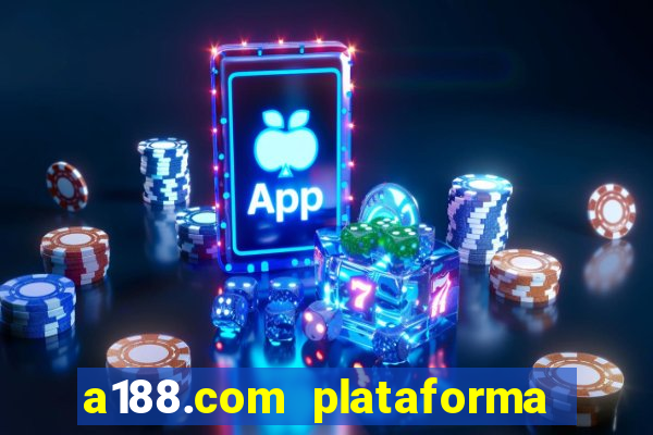 a188.com plataforma de jogos