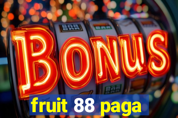 fruit 88 paga