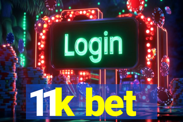 11k bet