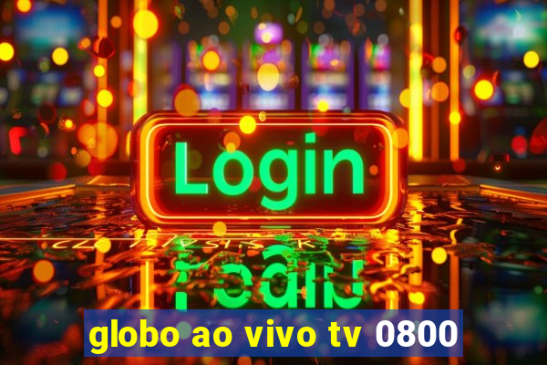 globo ao vivo tv 0800