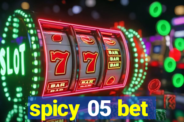 spicy 05 bet