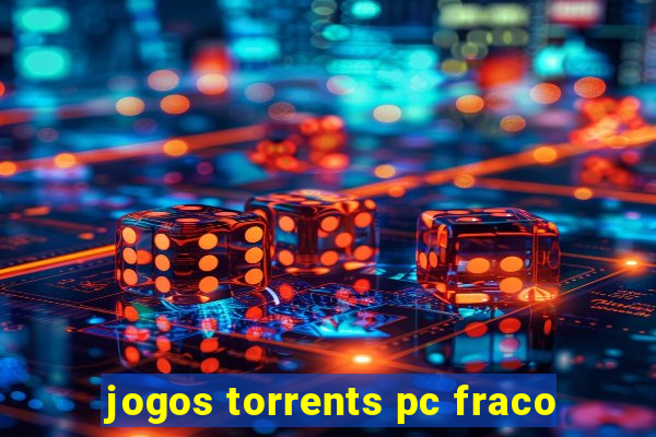 jogos torrents pc fraco